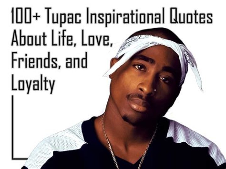 200 Best Tupac Quotes About Life Love Women Friends