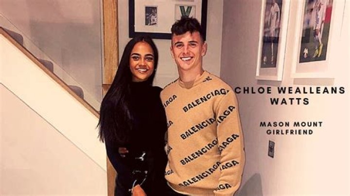 Chelsea star Mason Mount and model ex-girlfriend Chloe Wealleans-Watts split after five years together