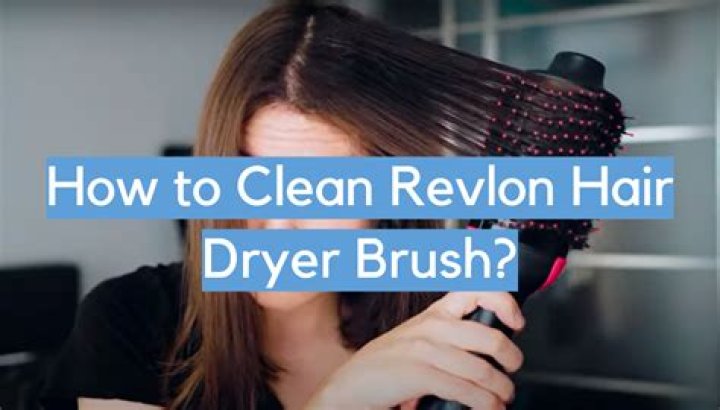 how to clean revlon hair dryer brush?