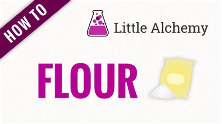 How to Obtain Flour in Little Alchemy 2 and What to Create Using Flour?