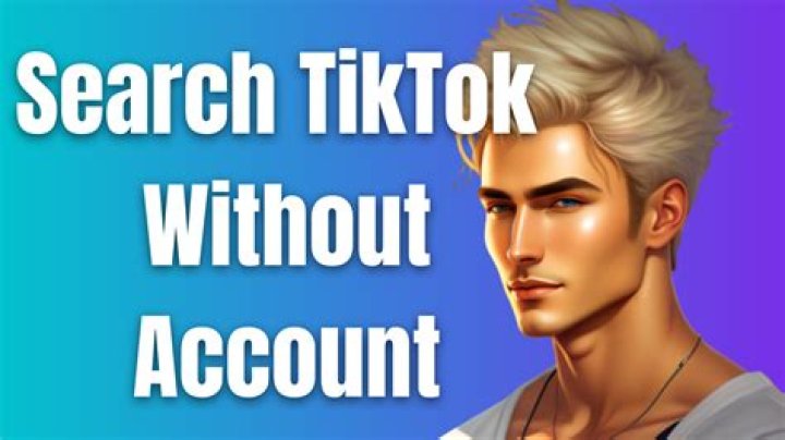 how to search on tiktok without an account?