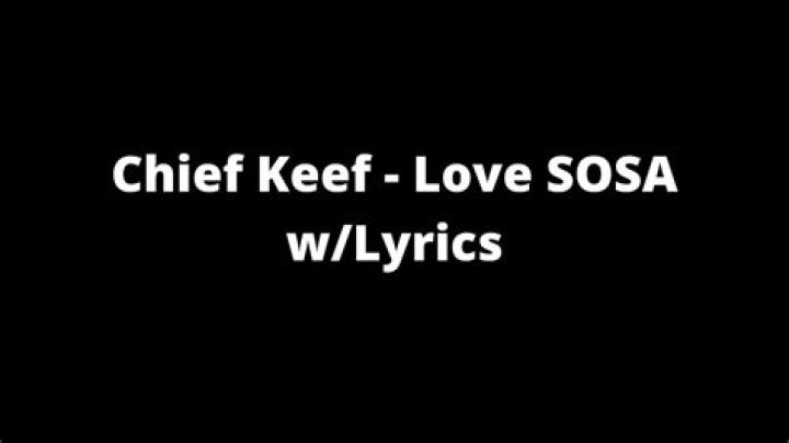 Lyrics to Love Sosa by Chief Keef , Love Sosa Lyrics, Reveals Chief Keef Love Sosa Lyrics