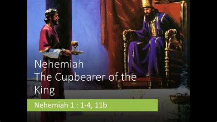 Nehemiah: Cupbearer with great influence