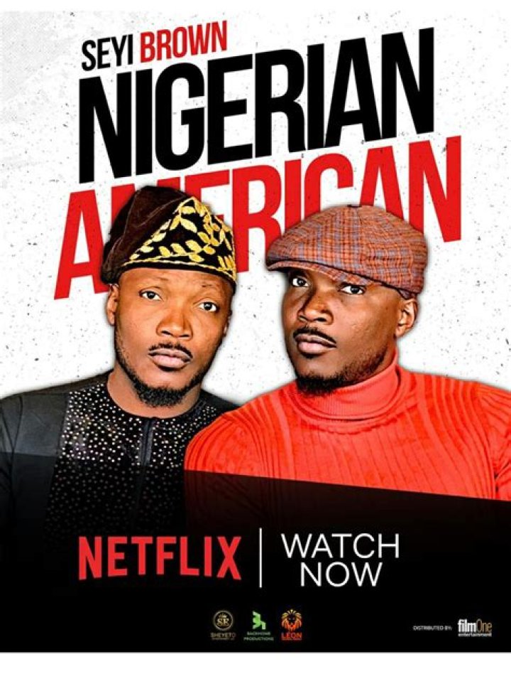 Seyi Brown’s stand up comedy special titled NIGERIAN AMERICAN now showing exclusively on Naija On Netflix